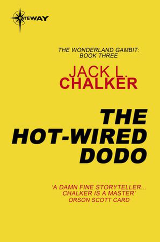 The Hot-Wired Dodo (ebok) av Jack L. Chalker