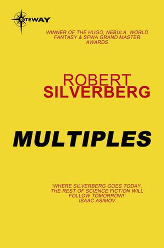 Multiples - The Collected Stories Volume 6 (ebok) av Robert Silverberg