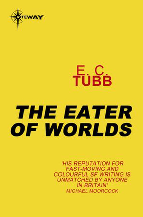 The Eater of Worlds - Cap Kennedy Book 8 (ebok) av E.C. Tubb