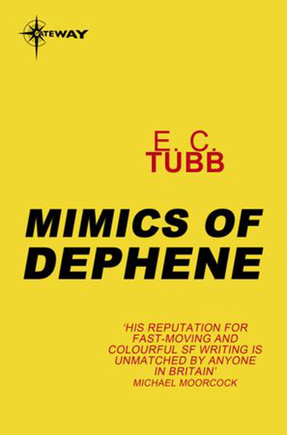 Mimics of Dephene - Cap Kennedy Book 15 (ebok) av E.C. Tubb