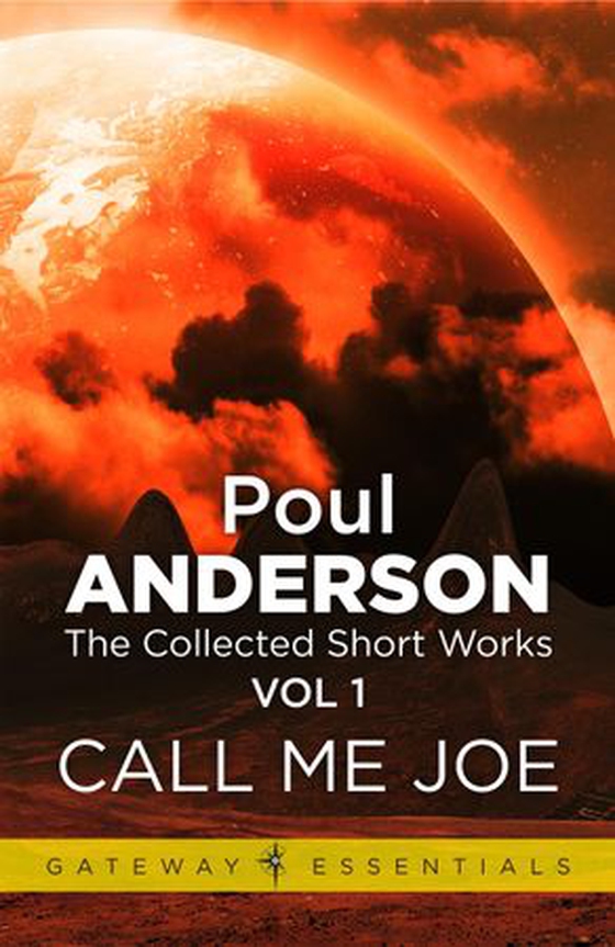 Call me Joe - The Collected Short Stories Volume 1 (ebok) av Poul Anderson