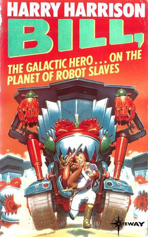 Bill, the Galactic Hero: The Planet of the Robot Slaves
