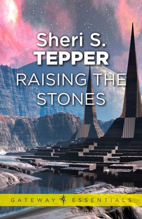 Raising The Stones (ebok) av Sheri S. Tepper