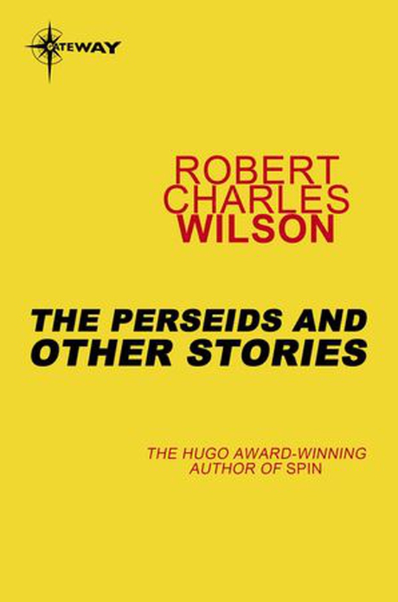 The Perseids and Other Stories (ebok) av Robert C. Wilson