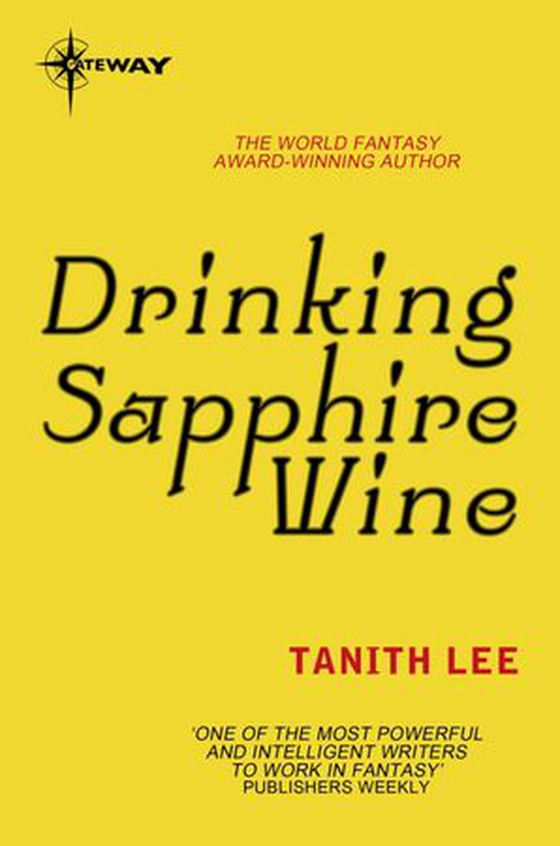 Drinking Sapphire Wine (ebok) av Tanith Lee