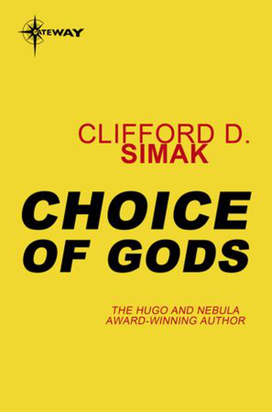 A Choice of Gods (ebok) av Clifford D. Simak