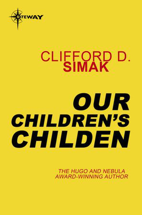 Our Children's Children (ebok) av Clifford D. Simak