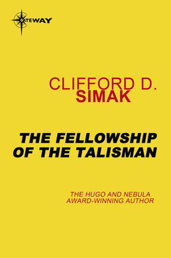 The Fellowship of the Talisman (ebok) av Clifford D. Simak