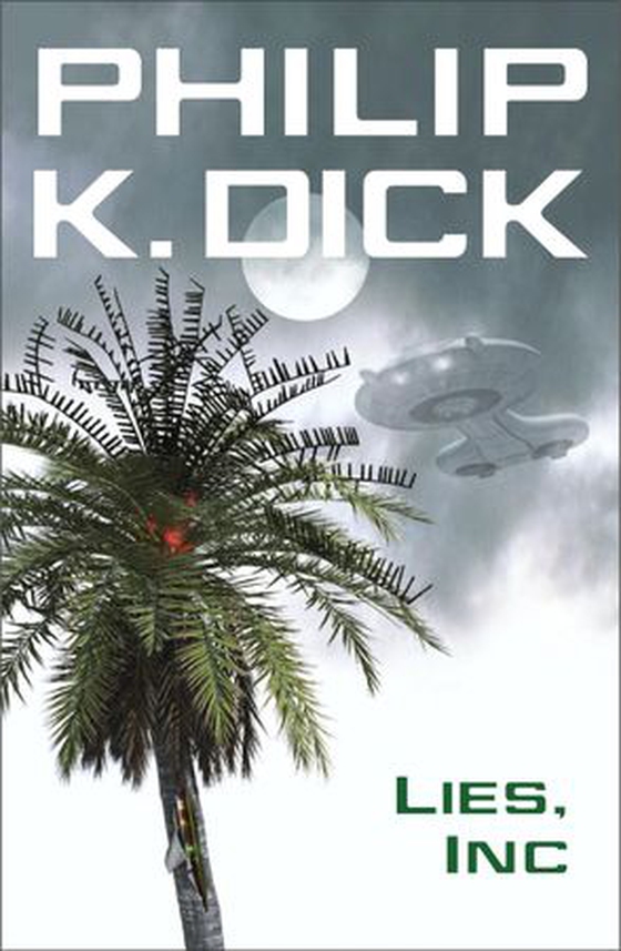 Lies, Inc. (ebok) av Philip K. Dick