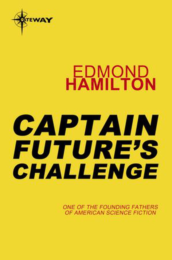 Captain Future's Challenge (ebok) av Edmond Hamilton