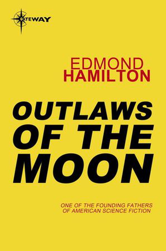 Outlaws of the Moon (ebok) av Edmond Hamilton