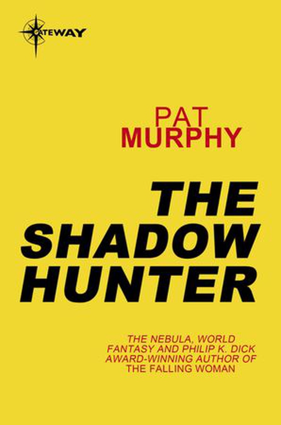 The Shadow Hunter (ebok) av Pat Murphy