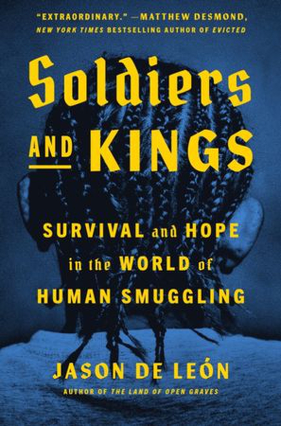 Soldiers and Kings (ebok) av Jason De León