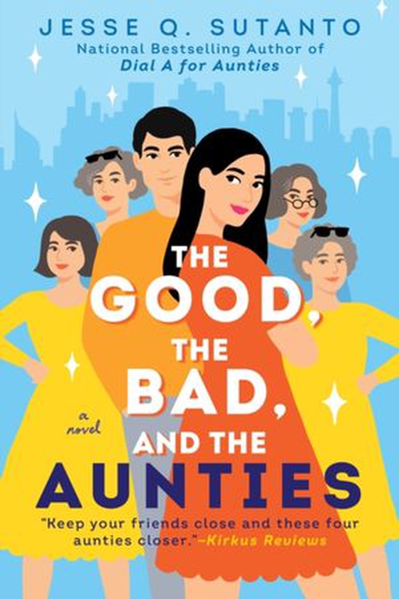 Good, the Bad, and the Aunties (ebok) av Jesse Q. Sutanto