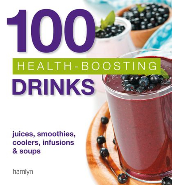 100 Health-Boosting Drinks - Juices, smoothies, coolers, infusions and soups (ebok) av Hamlyn