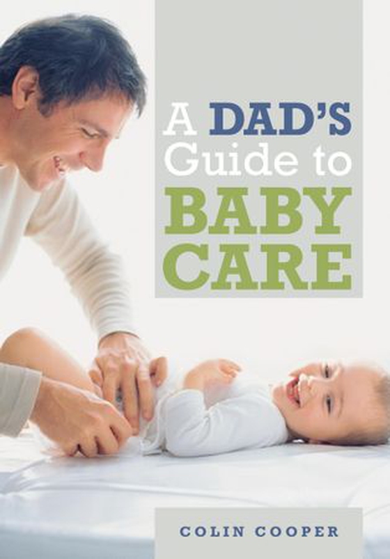 A Dad's Guide to Babycare (ebok) av Colin Cooper
