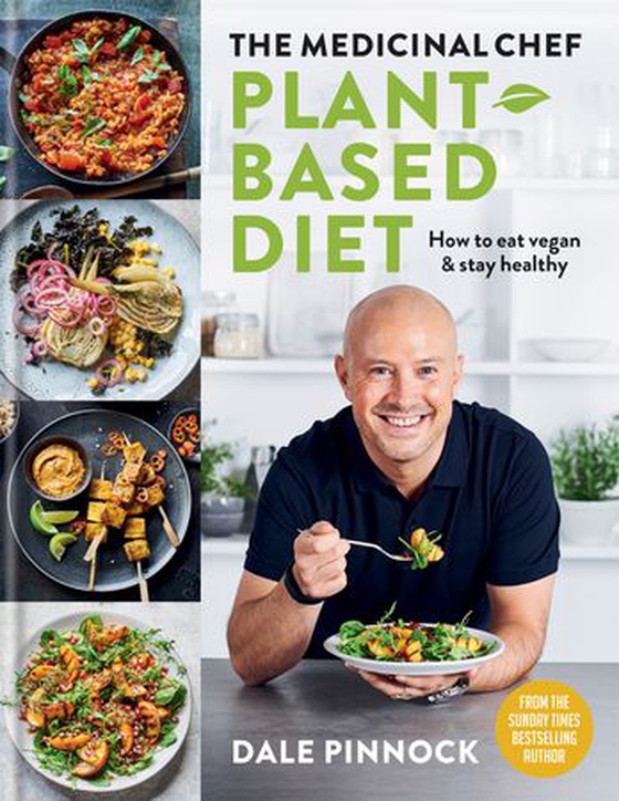 The Medicinal Chef - Plant-based Diet – How to eat vegan & stay healthy (ebok) av Dale Pinnock