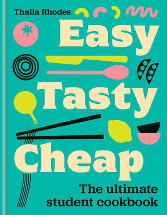 Easy, Tasty, Cheap - The ultimate student cookbook (ebok) av Thalia Rhodes