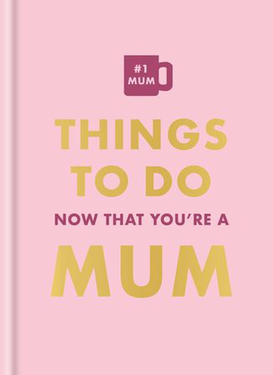 Things To Do Now That You're A Mum (ebok) av Elfrea Lockley