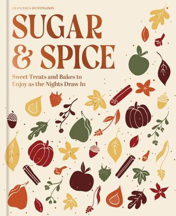The Sugar and Spice Cookbook - Sweet Treats and Bakes to Enjoy as the Nights Draw In (ebok) av Francesca Huntingdon