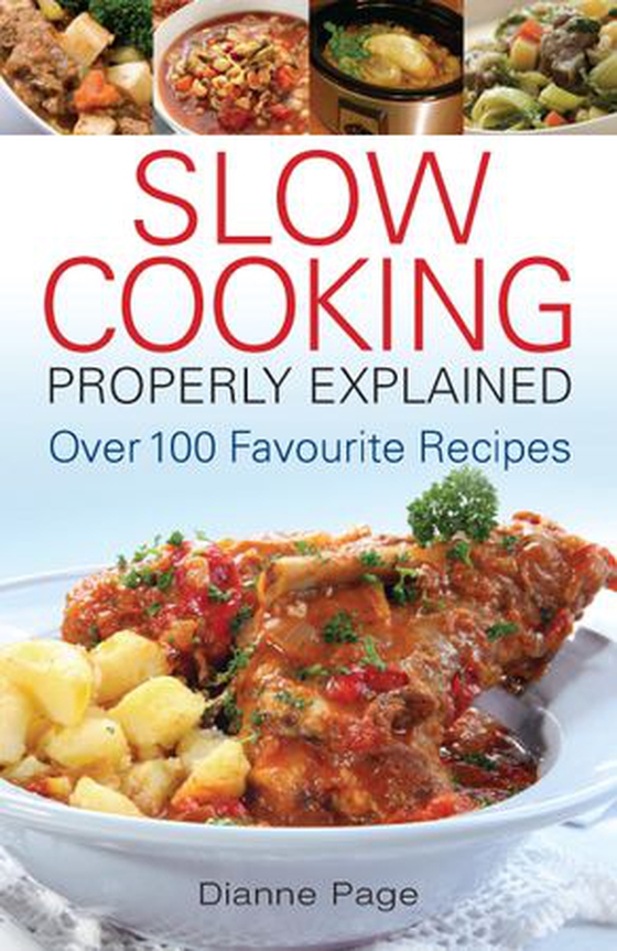 Slow Cooking Properly Explained - Over 100 Favourite Recipes (ebok) av Dianne Page