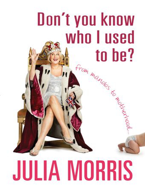 Don't You Know Who I Used to Be? - From Manolos to motherhood (ebok) av Julia Morris