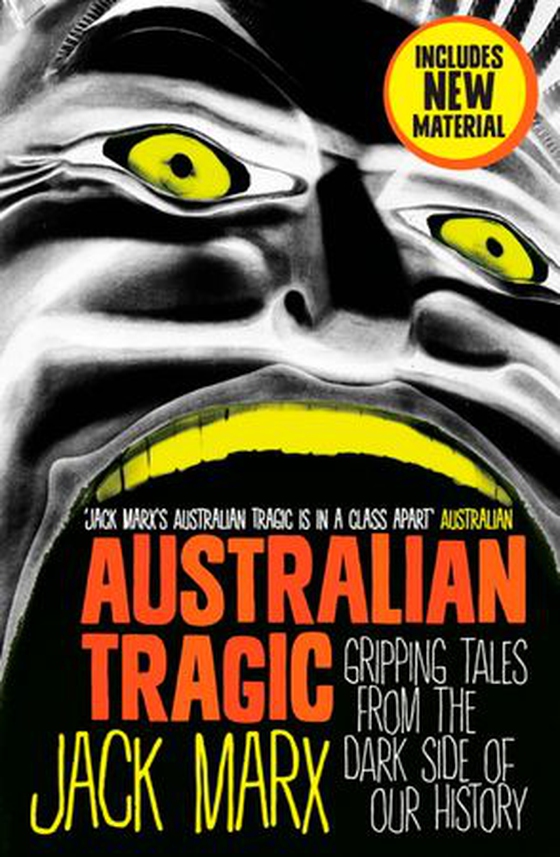 Australian Tragic - Gripping tales from the dark side of our history (ebok) av Jack Marx