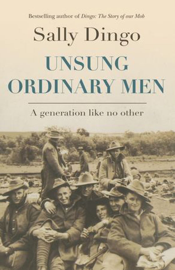 Unsung Ordinary Men - A generation like no other (ebok) av Sally Dingo