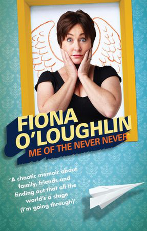 Me of the Never Never - A chaotic memoir about family, friends and finding out that all the world's a stage (I'm going through) (ebok) av Fiona O'Loughlin