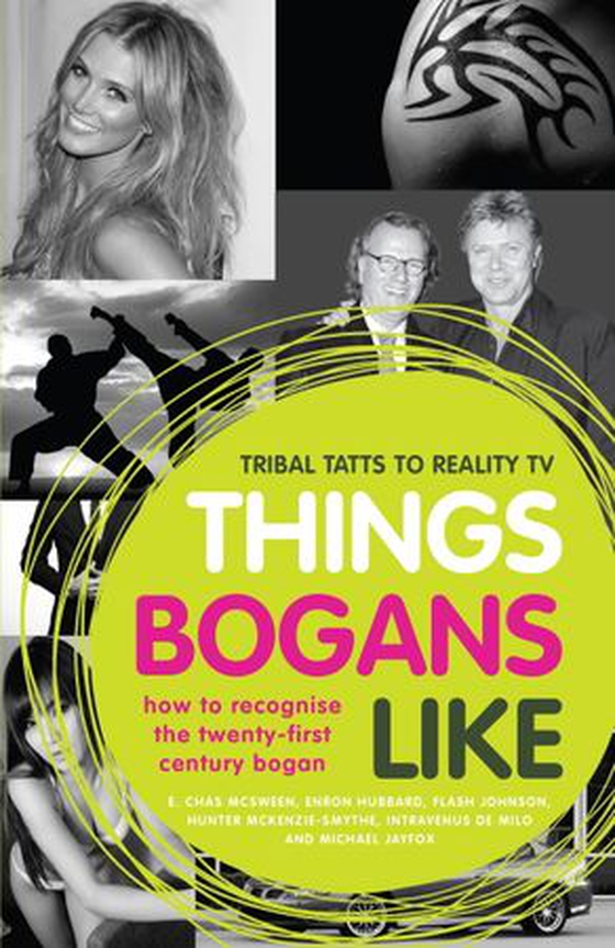 Things Bogans Like - Tribal tatts to reality tv: how to recognise the twenty-first century bogan (ebok) av E. Chas McSween
