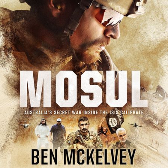 Mosul - Australia's secret war inside the ISIS caliphate (lydbok) av Ben Mckelvey