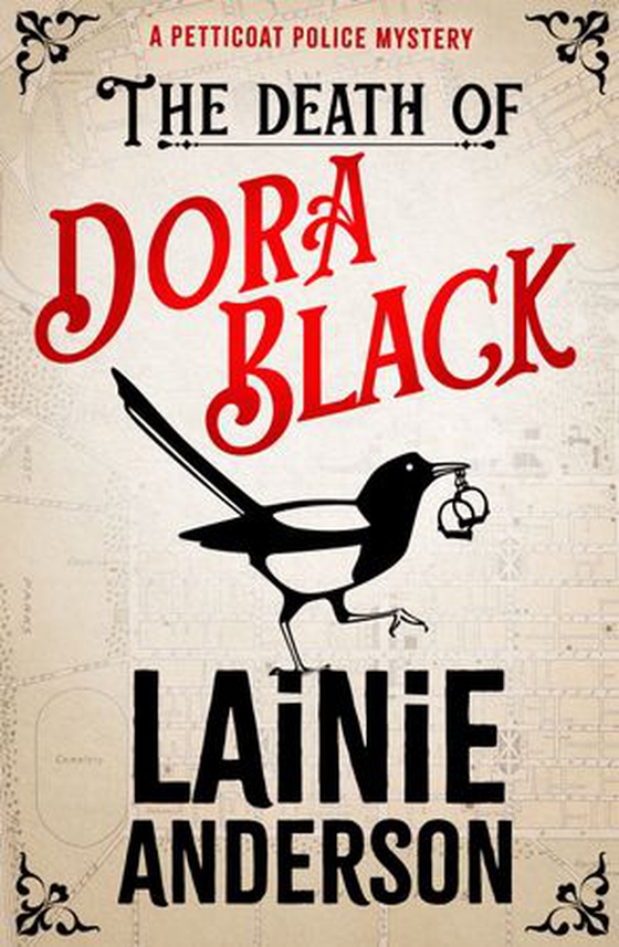 The Death of Dora Black: A Petticoat Police Mystery - Book 1 (ebok) av Lainie Anderson