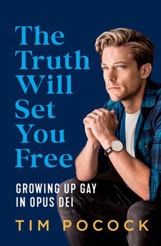 The Truth Will Set You Free - Growing Up Gay in Opus Dei (ebok) av Tim Pocock