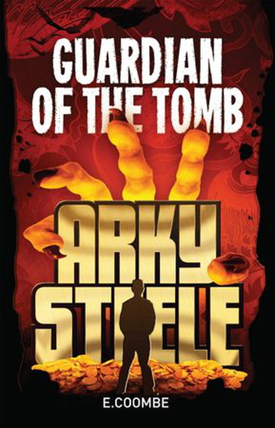Arky Steele: Guardian of the Tomb (ebok) av Eleanor Coombe