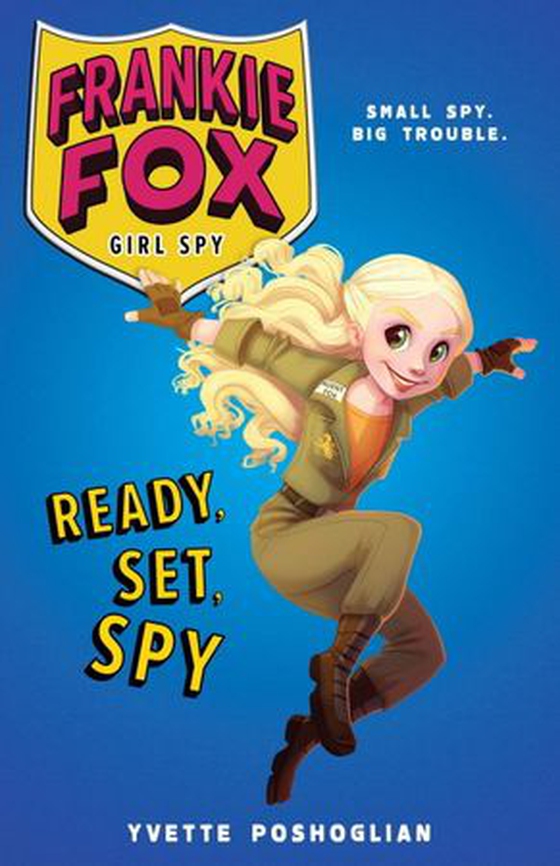 Ready, Set, Spy - Frankie Fox, Girl Spy Book 1 (ebok) av Yvette Poshoglian