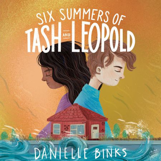 Six Summers of Tash and Leopold (lydbok) av Danielle Binks