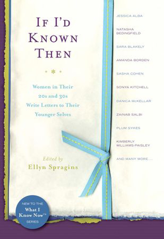 If I'd Known Then - Women in Their 20s and 30s Write Letters to Their Younger Selves (ebok) av -