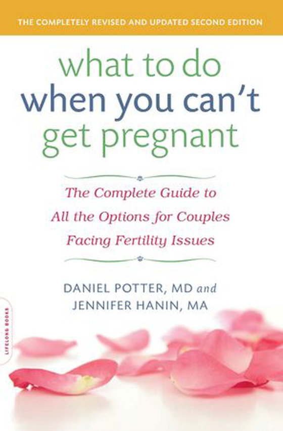 What to Do When You Can't Get Pregnant - The Complete Guide to All the Options for Couples Facing Fertility Issues (ebok) av Daniel Potter