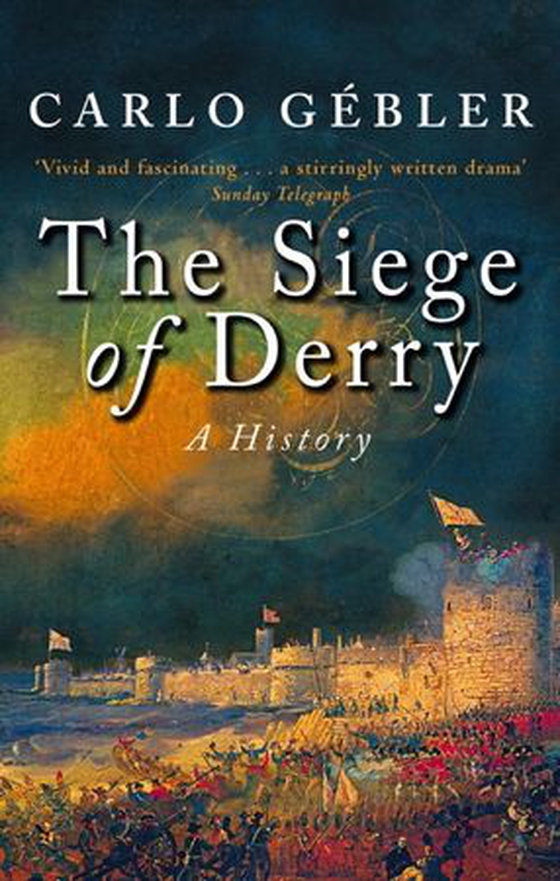 The Siege Of Derry - A History (ebok) av Carlo Gebler
