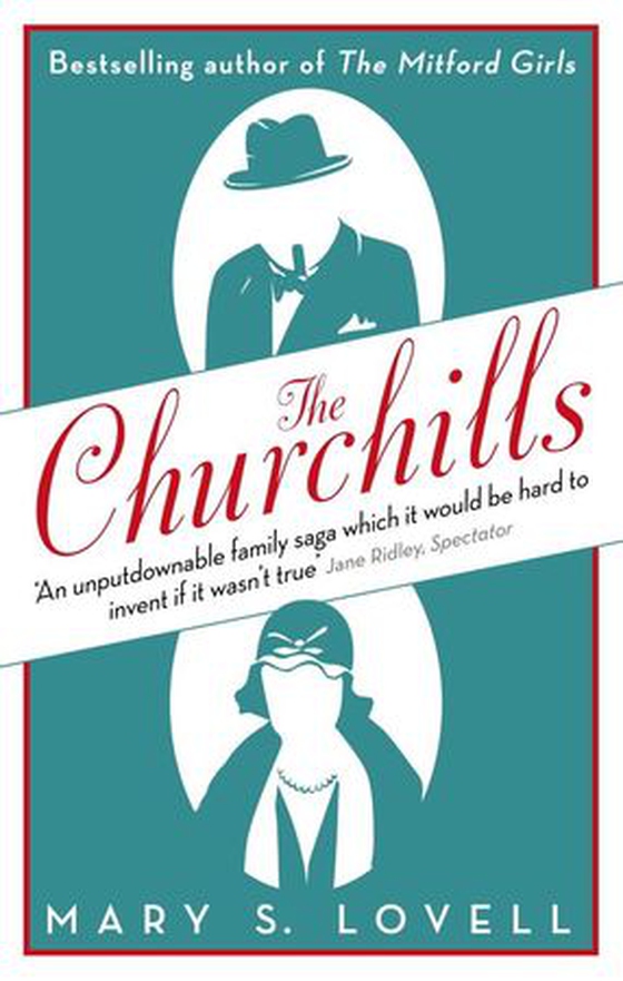 The Churchills - A Family at the Heart of History - from the Duke of Marlborough to Winston Churchill (ebok) av Mary S. Lovell