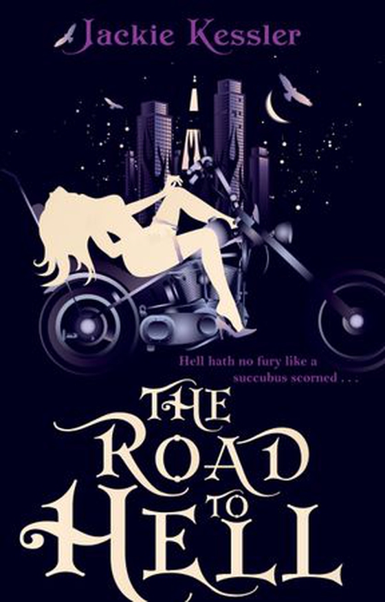 The Road To Hell - Number 2 in series (ebok) av Jackie Kessler