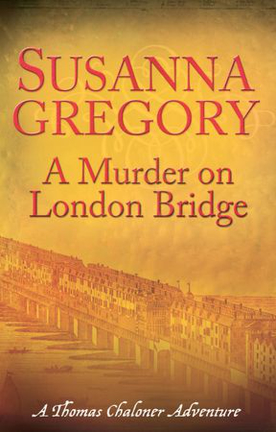 A Murder On London Bridge - 5 (ebok) av Susanna Gregory
