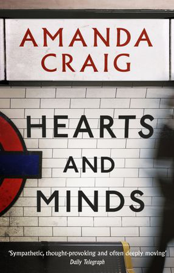 Hearts And Minds - ‘Ambitious, compelling and utterly gripping' Maggie O'Farrell (ebok) av Amanda Craig