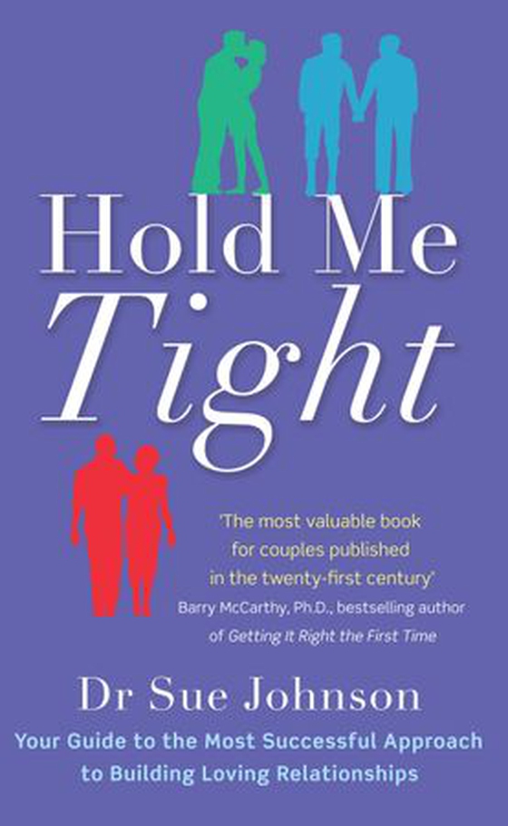 Hold Me Tight - Your Guide to the Most Successful Approach to Building Loving Relationships (ebok) av Susan M. Johnson