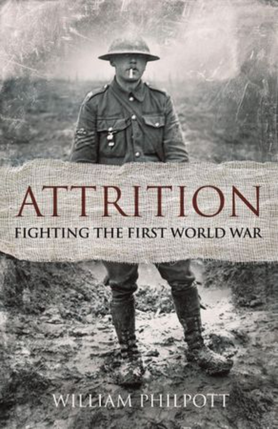 Attrition - Fighting the First World War (ebok) av William Philpott