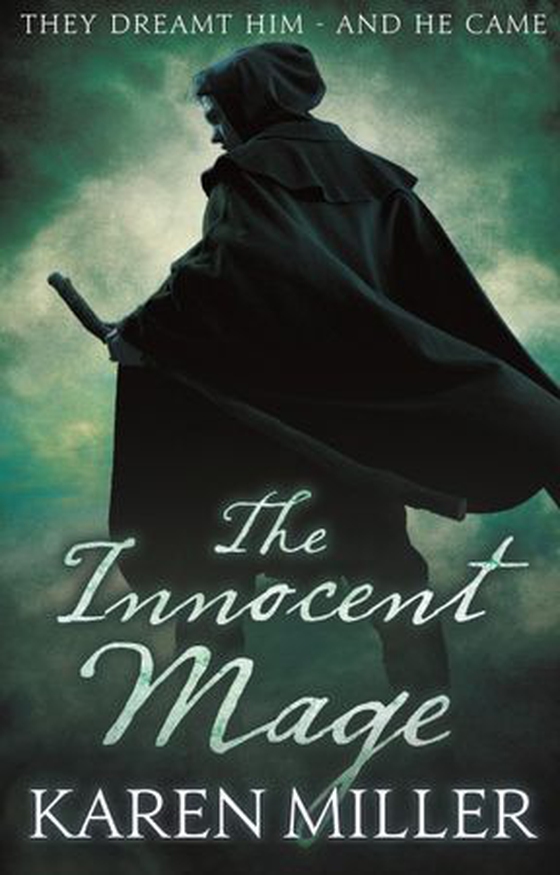 The Innocent Mage - Kingmaker, Kingbreaker: Book 1 (ebok) av Karen Miller