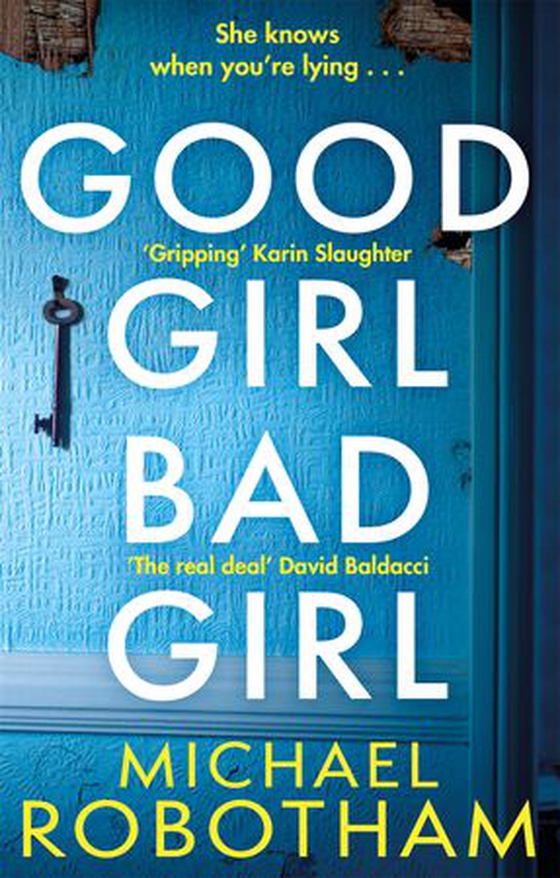 Good Girl, Bad Girl - Discover the gripping, thrilling crime series (ebok) av Michael Robotham