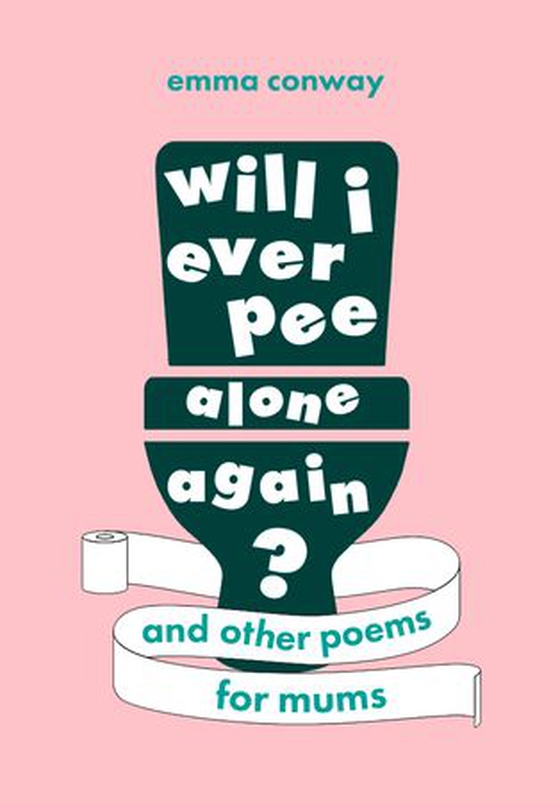 Will I Ever Pee Alone Again? - Poems for mums (ebok) av Emma Conway