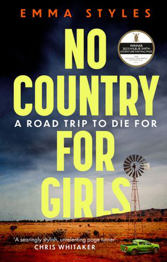 No Country for Girls - An outstanding, high-octane Outback thriller for fans of Jane Harper and Chris Hammer (ebok) av Emma Styles