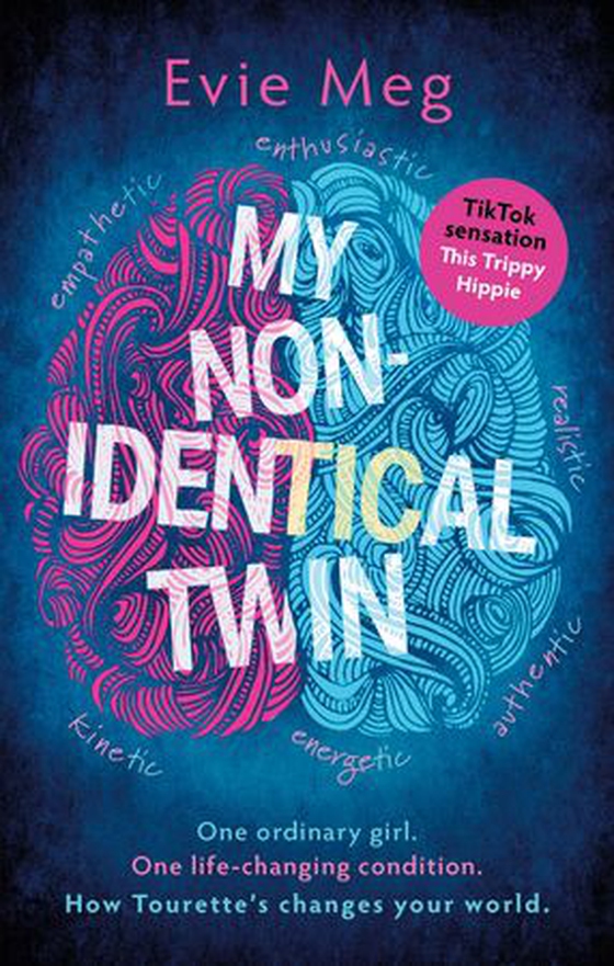 My Nonidentical Twin - One ordinary girl. One life-changing condition. How Tourette’s changes your world. (ebok) av Evie Meg